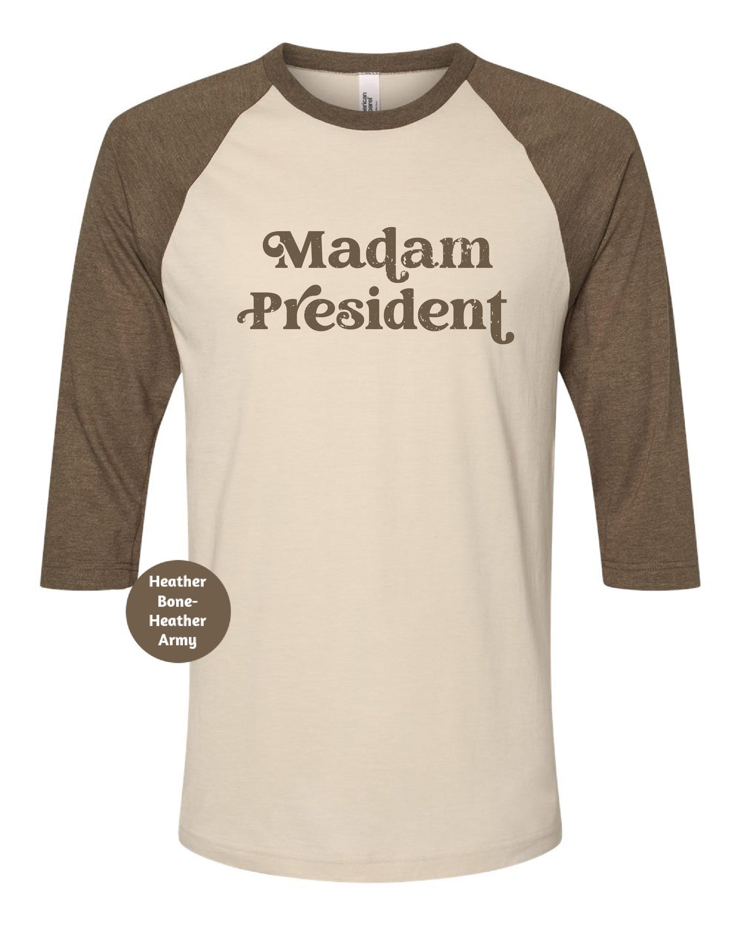 a white and brown shirt with the words madam president on it