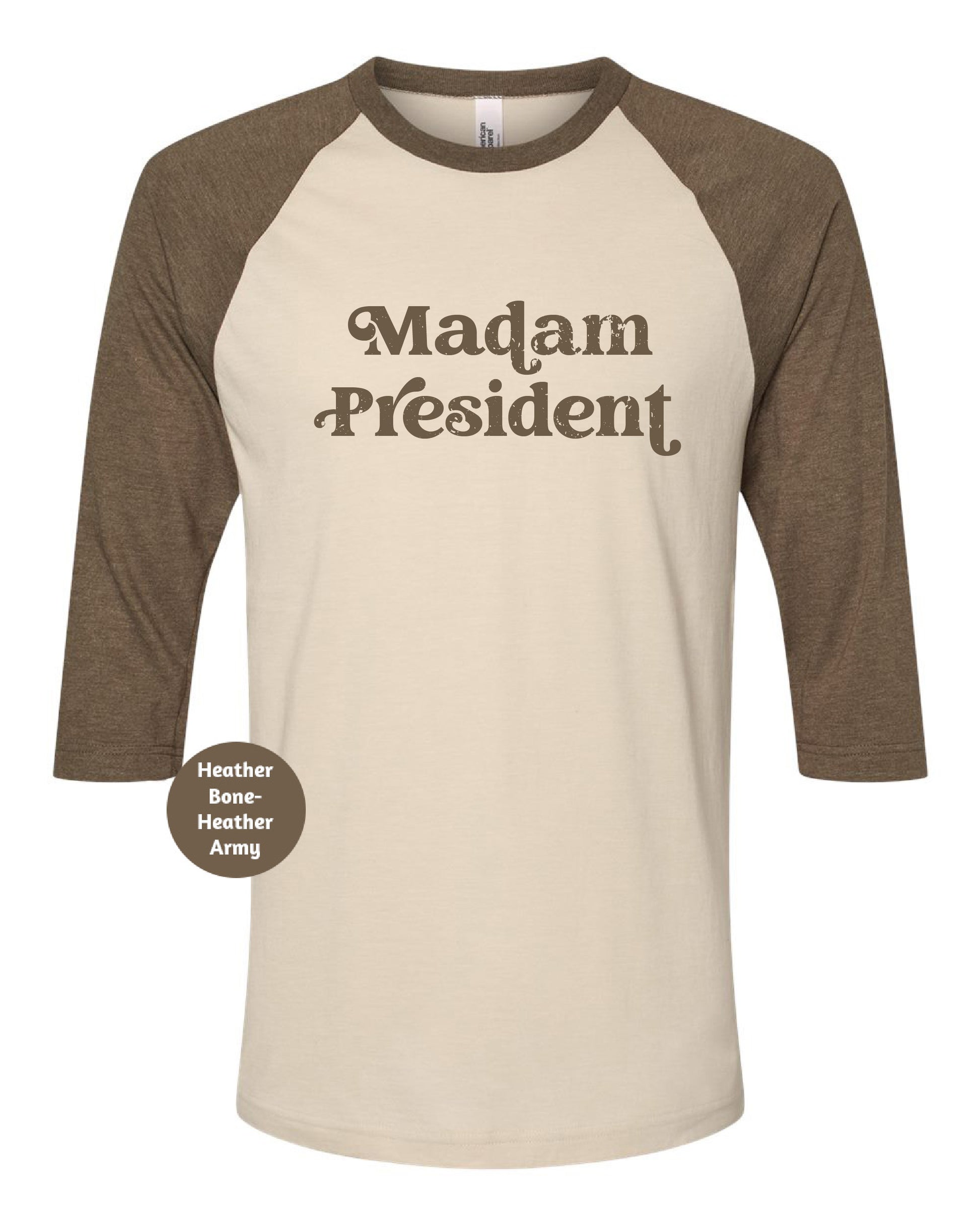 a white and brown shirt with the words madam president on it