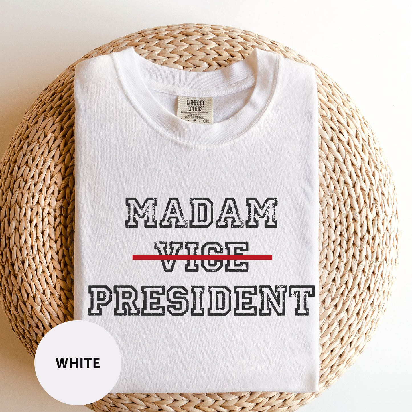 a white t - shirt with the words madam vice president printed on it