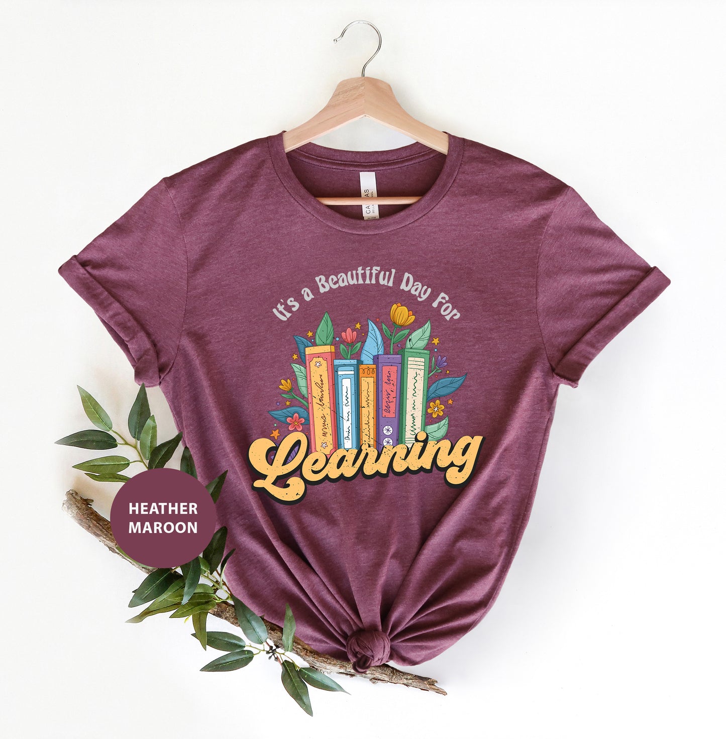 a t - shirt that says it's a beautiful day for learning