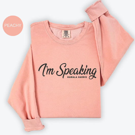 a pink sweatshirt with the words i'm speaking printed on it