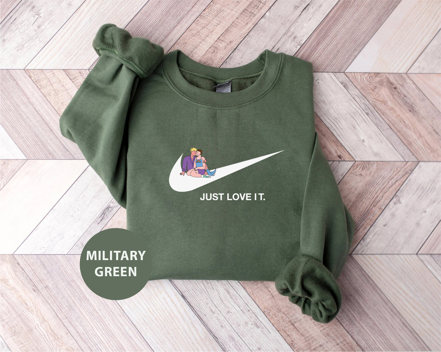 a green sweatshirt with the slogan just love it on it