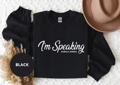 a black sweatshirt with the words i'm speaking on it