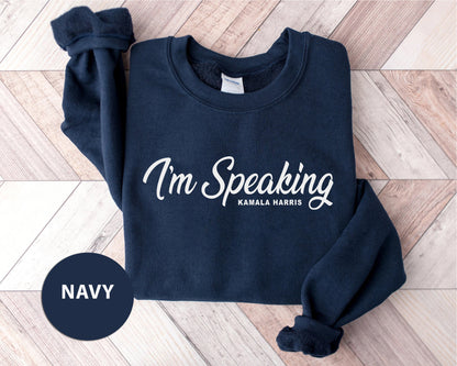 a navy sweatshirt with the words i'm speaking on it