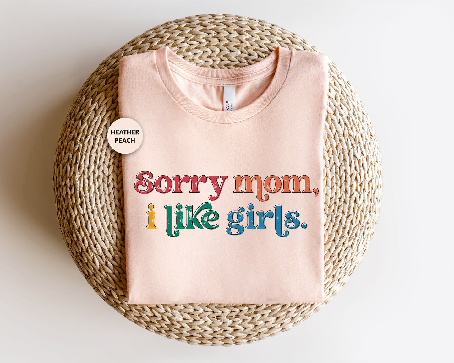 a pink shirt that says sorry mom i like girls