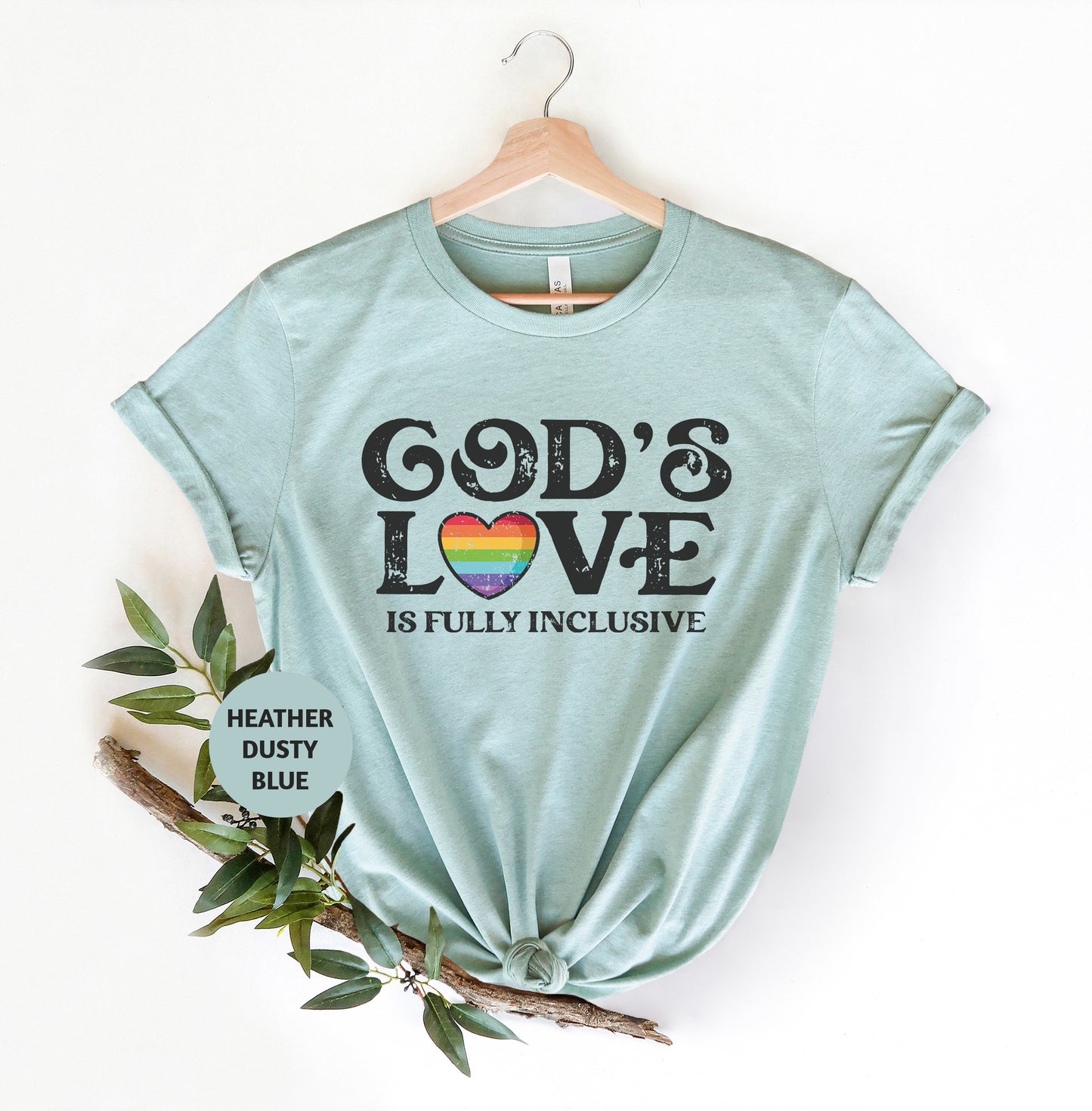 a t - shirt that says god's love is fully inclosive