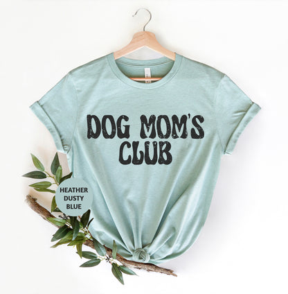 a t - shirt that says dog mom's club on it