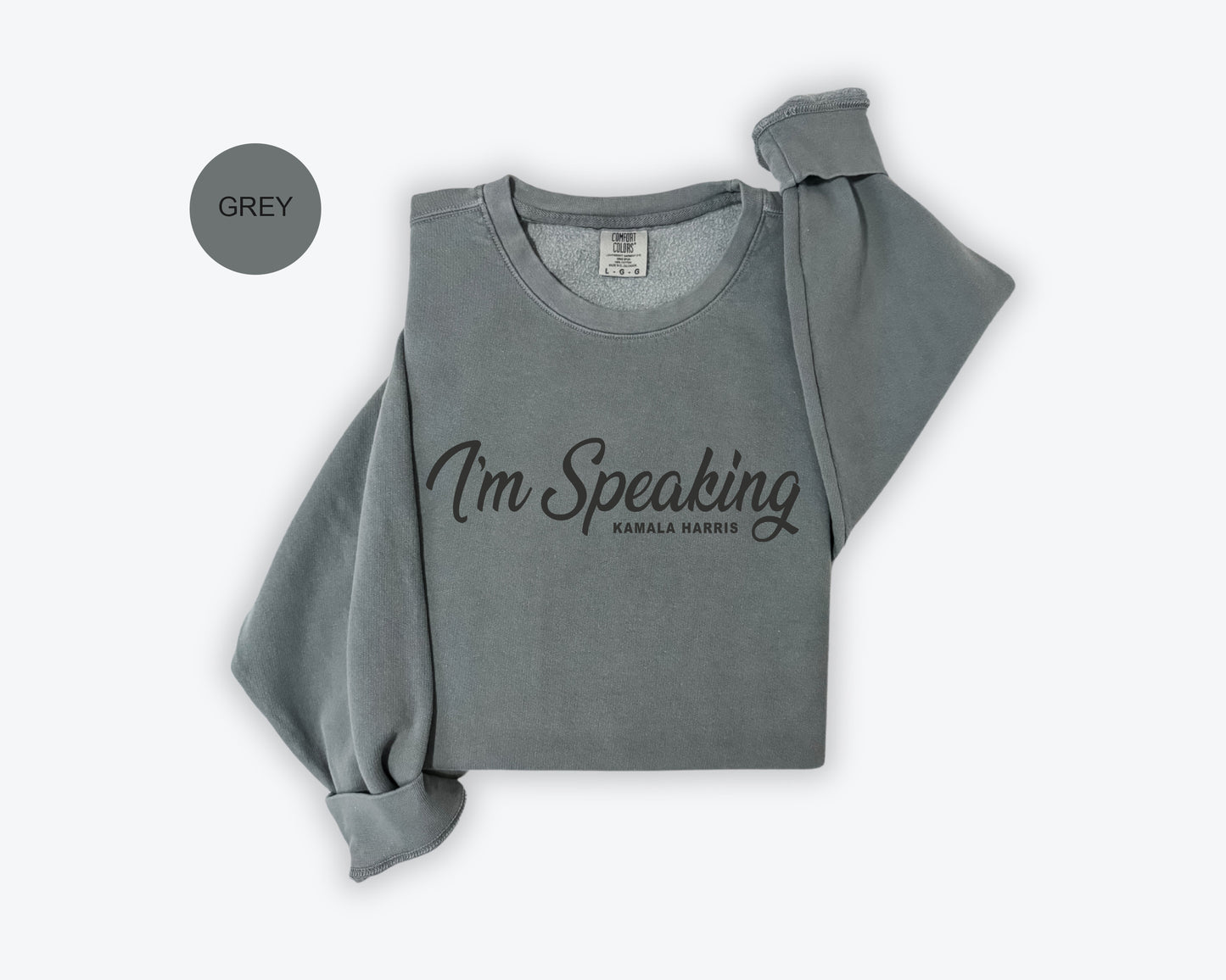 a grey shirt with the words i'm speaking printed on it