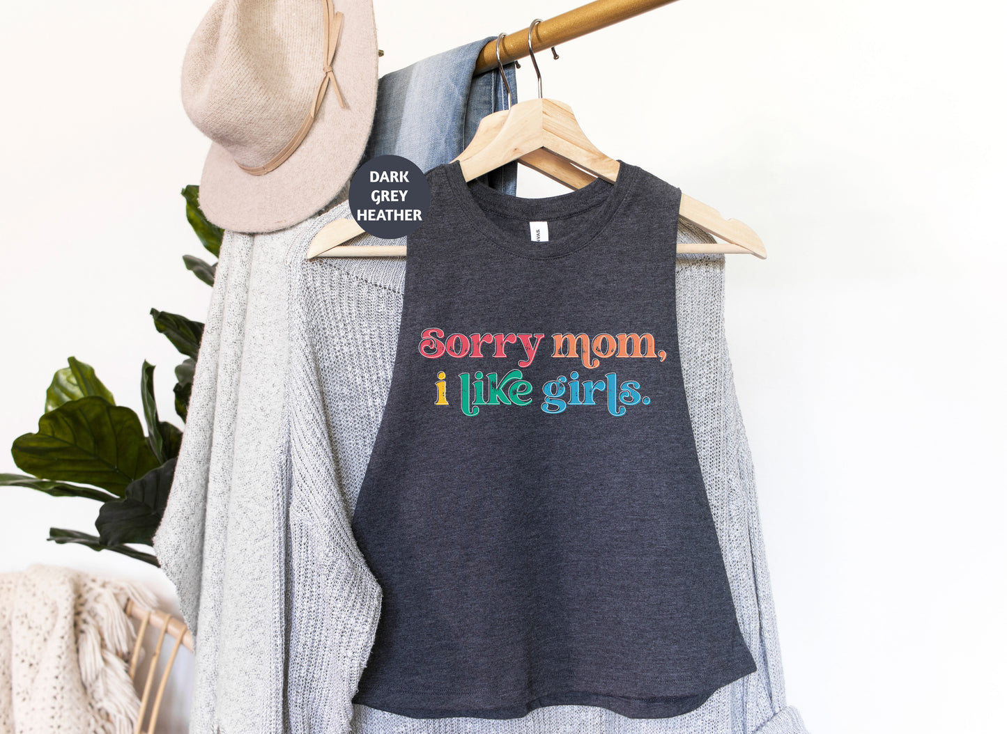 a t - shirt that says sorry mom, i like girls on it