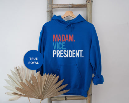 a blue sweatshirt with the words madam vice president on it