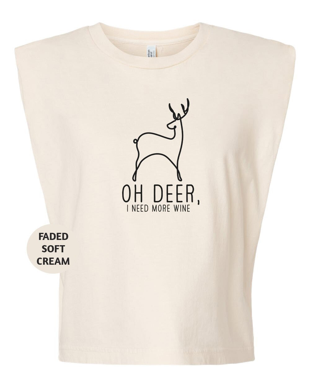 a white t - shirt with the words oh deer i need more wine